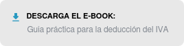 Descarga el e-book: Guía práctica para la deducción del IVA