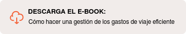 Descarga el e-book: Cómo hacer una gestión de los gastos de viaje eficiente