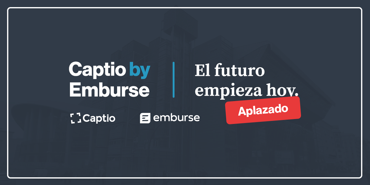 Aviso de aplazamiento: Captio by Emburse, el futuro empieza hoy