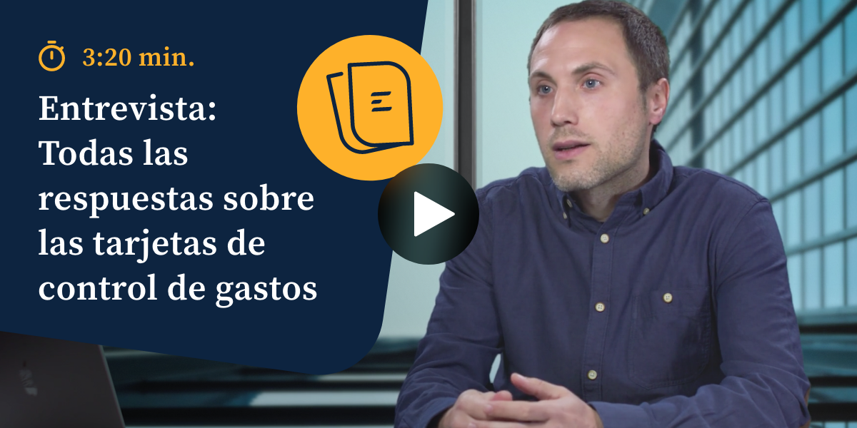 Entrevista: todas las respuestas sobre las tarjetas de control de gastos - Vídeos